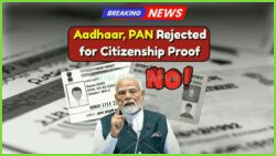Aadhaar and PAN No Longer Valid for Citizenship Proof - Discover the Only 2 Accepted Documents