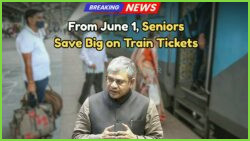 Indian Railways Announces Return of Train Fare Concessions for Seniors from June 1 – New Guidelines and Eligibility Criteria Revealed